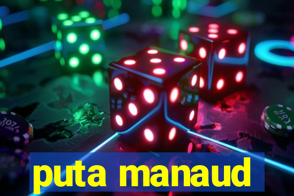 puta manaud